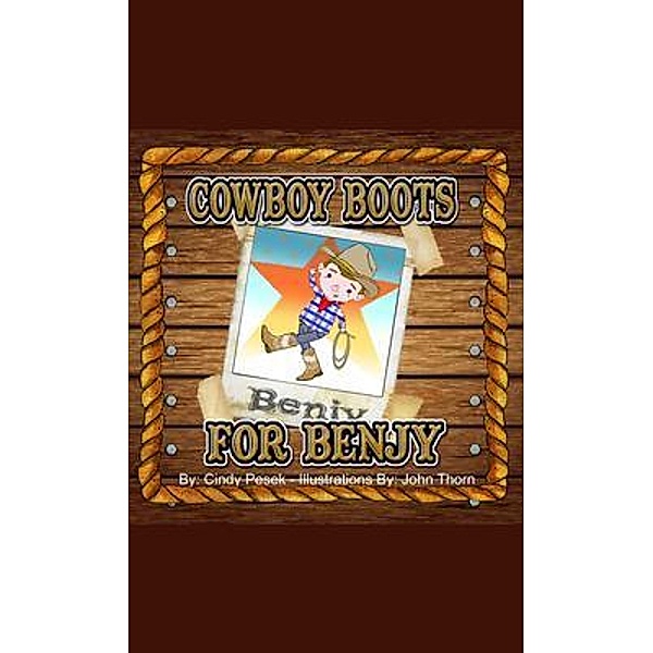 Cowboy Boots for Benjy / Pen It! Publications, LLC, Cindy Pesek
