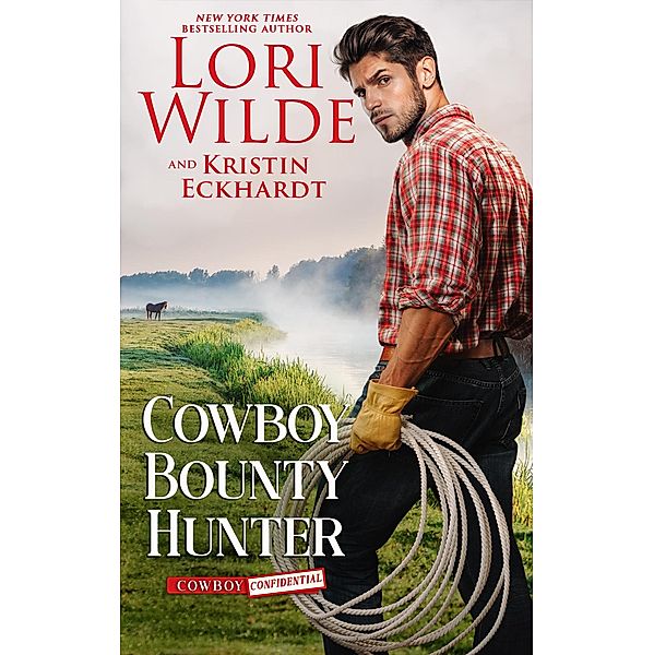 Cowboy Bounty Hunter (Cowboy Confidential, #3) / Cowboy Confidential, Lori Wilde, Kristin Eckhardt