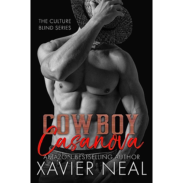 Cowboy Casanova (The Culture Blind Series) / The Culture Blind Series, Xavier Neal