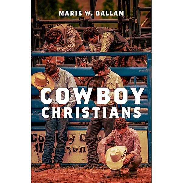 Cowboy Christians, Marie W. Dallam