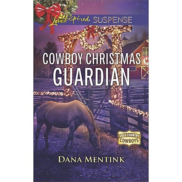 Cowboy Christmas Guardian / Gold Country Cowboys, Dana Mentink