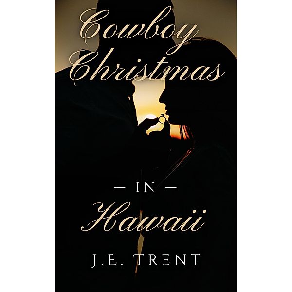 Cowboy Christmas in Hawaii, J. E. Trent