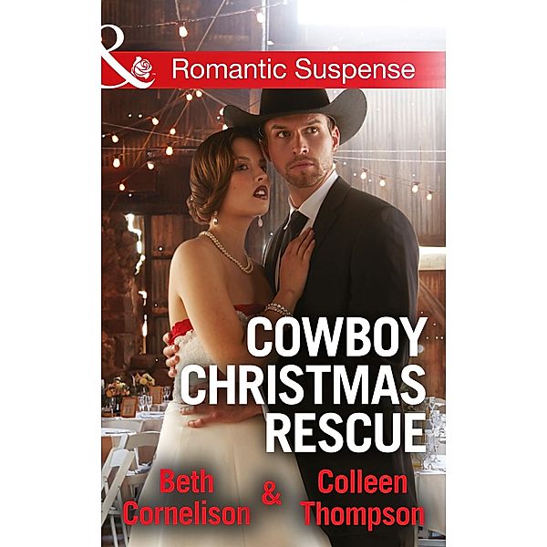 Cowboy Christmas Rescue: Rescuing the Witness / Rescuing the Bride (Mills & Boon Romantic Suspense) / Mills & Boon Romantic Suspense, Beth Cornelison, Colleen Thompson