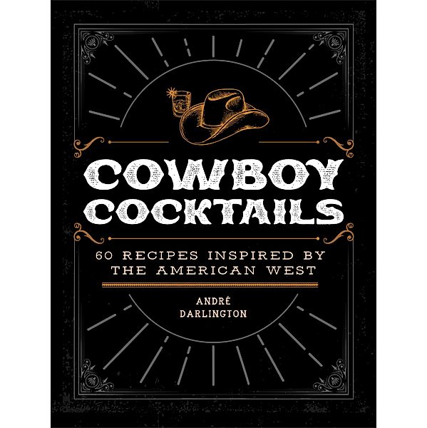 Cowboy Cocktails, André Darlington