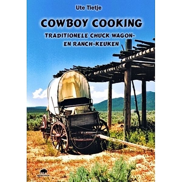 Cowboy Cooking. Niederländische Ausgabe, Ute Tietje