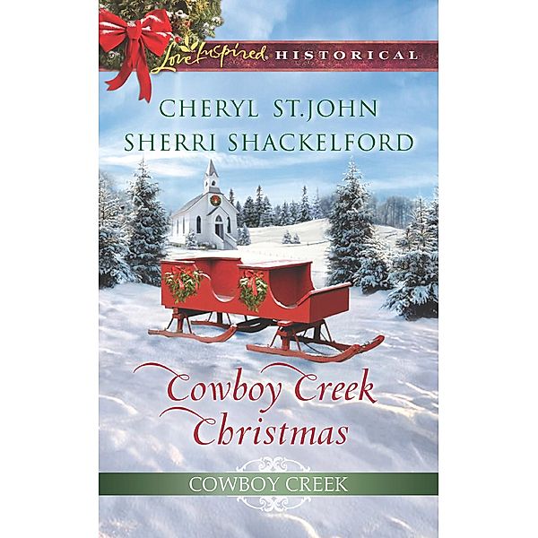 Cowboy Creek Christmas: Mistletoe Reunion (Cowboy Creek) / Mistletoe Bride (Cowboy Creek) (Mills & Boon Love Inspired Historical), Cheryl St. John, Sherri Shackelford