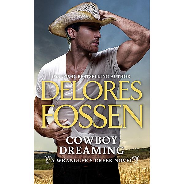 Cowboy Dreaming (A Wrangler's Creek Novel, Book 10) / Mills & Boon, Delores Fossen