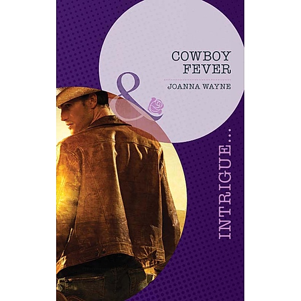Cowboy Fever (Mills & Boon Intrigue) (Sons of Troy Ledger, Book 4) / Mills & Boon Intrigue, Joanna Wayne