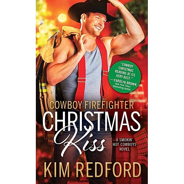 Cowboy Firefighter Christmas Kiss / Smokin' Hot Cowboys Bd.5, Kim Redford
