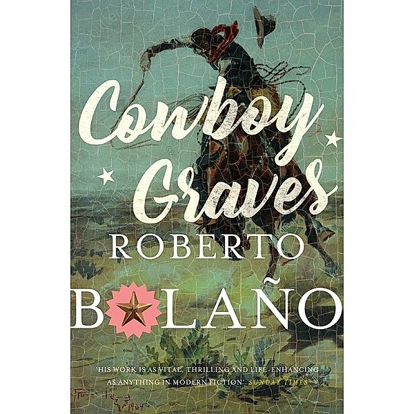 Cowboy Graves, Roberto Bolaño