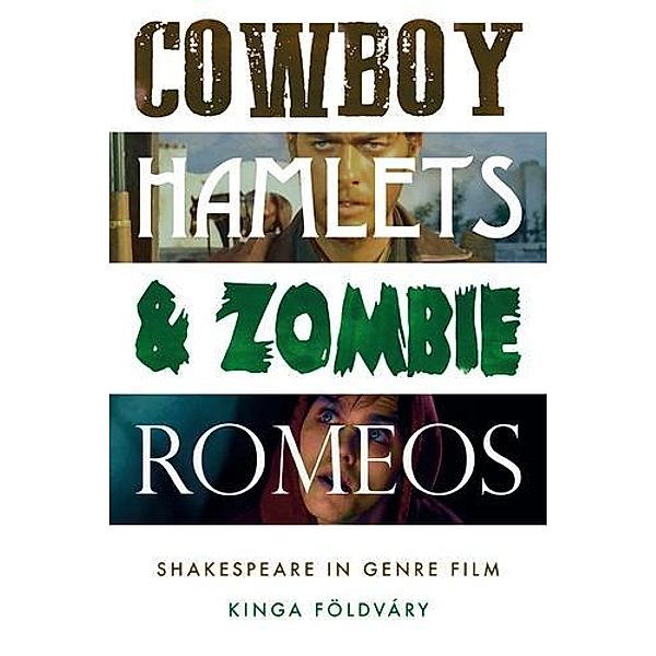 Cowboy Hamlets and zombie Romeos / Manchester University Press, Kinga Földváry