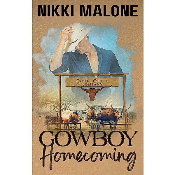 Cowboy Homecoming (Cahill Cattle Company, #2) / Cahill Cattle Company, Peggy Mckenzie, Nikki Malone