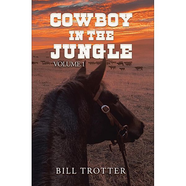 Cowboy in the Jungle, Bill Trotter