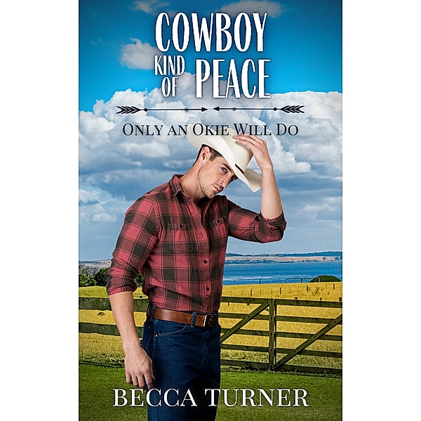 Cowboy Kind of Peace (Only an Okie Will Do, #4) / Only an Okie Will Do, Becca Turner