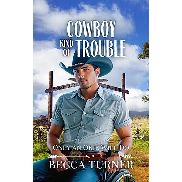 Cowboy Kind of Trouble (Only an Okie Will Do, #1) / Only an Okie Will Do, Becca Turner