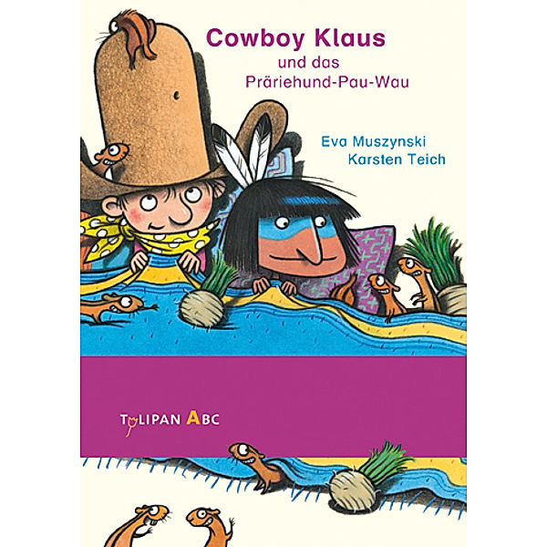 Cowboy Klaus beim Präriehund-Pau-Wau / Cowboy Klaus Bd.8, Eva Muszynski