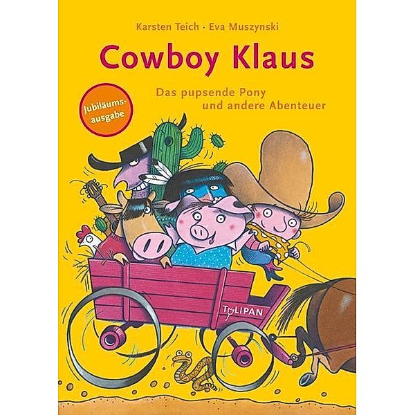 Cowboy Klaus - Das pupsende Pony und andere Abenteuer, Eva Muszynski, Karsten Teich