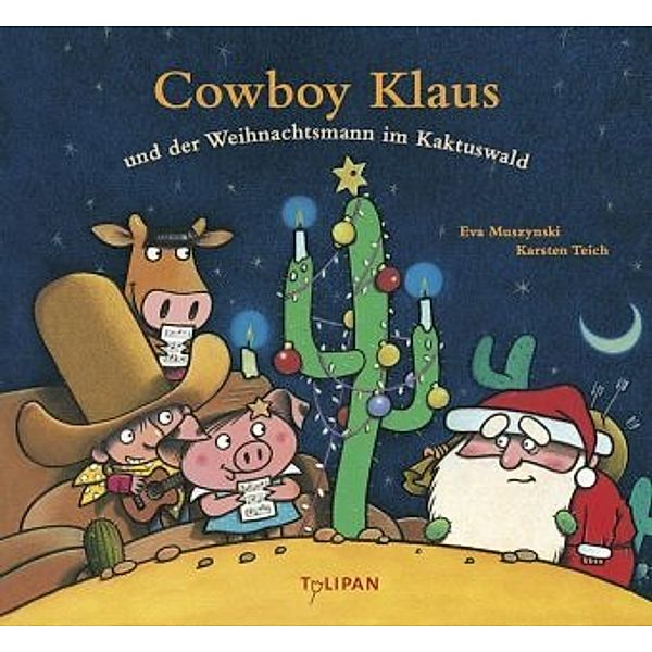 Cowboy Klaus und der Weihnachtsmann im Kaktuswald, Eva Muszynski, Karsten Teich