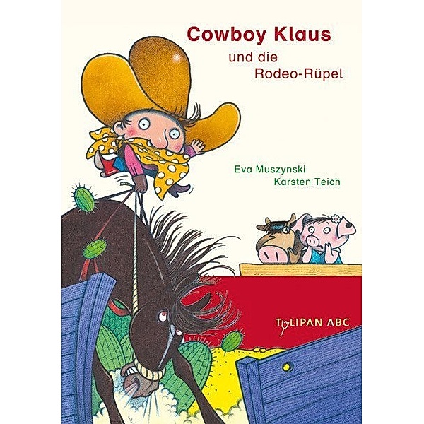 Cowboy Klaus und die Rodeo-Rüpel / Cowboy Klaus Bd.6, Eva Muszynski, Karsten Teich