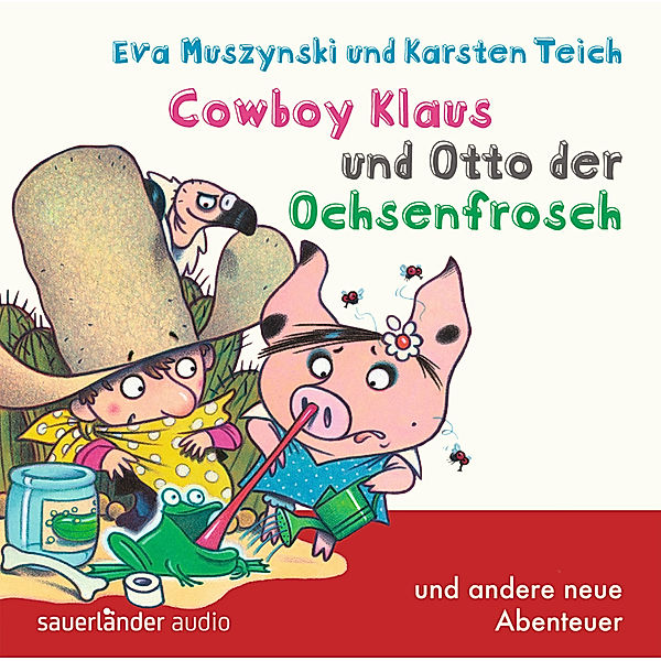 Cowboy Klaus und Otto der Ochsenfrosch, 1 Audio-CD, Eva Muszynski, Karsten Teich