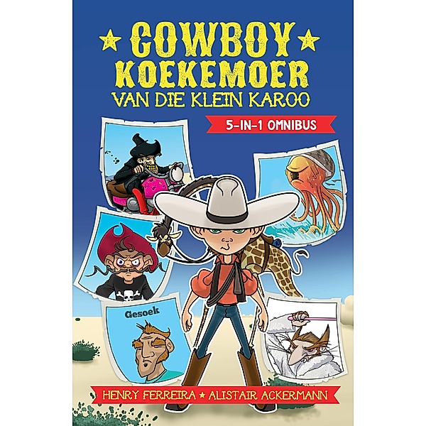 Cowboy Koekemoer van die klein Karoo - Omnibus 5-1 / Cowboy Koekemoer van die Klein Karoo, Henry Ferreira