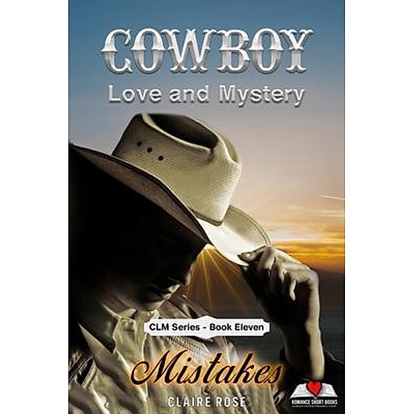 Cowboy Love and Mystery     Book 11 - Mistakes / Cowboy Love & Mystery, Claire Rose