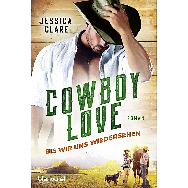 Cowboy Love - Bis wir uns wiedersehen / Wyoming Cowboys Bd.2, Jessica Clare