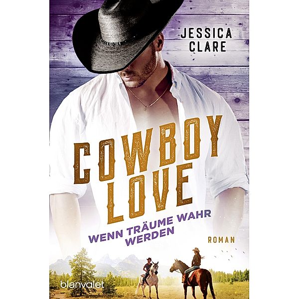 Cowboy Love - Wenn Träume wahr werden / Wyoming Cowboys Bd.4, Jessica Clare