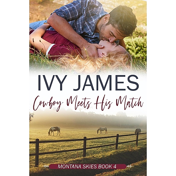 Cowboy Meets His Match (Montana Skies Series) / Montana Skies Series, Ivy James