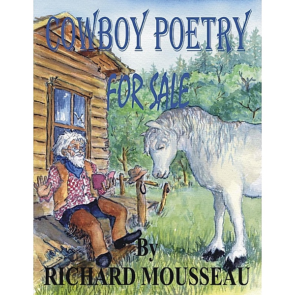 Cowboy Poetry for Sale, Richard Mousseau
