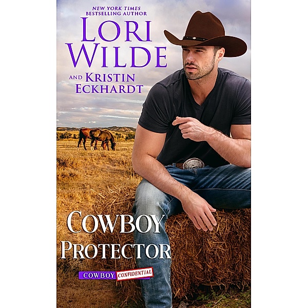 Cowboy Protector (Cowboy Confidential, #2) / Cowboy Confidential, Lori Wilde, Kristin Eckhardt