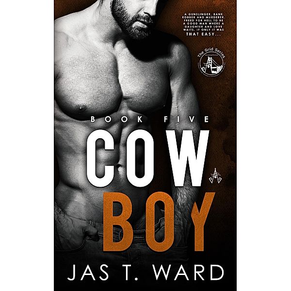 Cowboy (The Grid Series, #5) / The Grid Series, Jas T. Ward