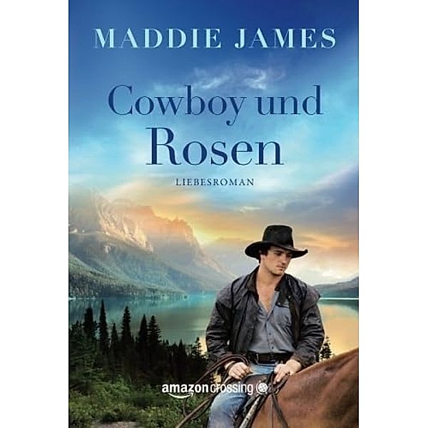 Cowboy und Rosen, Maddie James