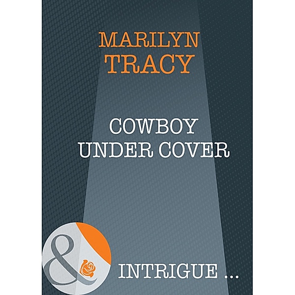 Cowboy Under Cover (Mills & Boon Intrigue), Marilyn Tracy