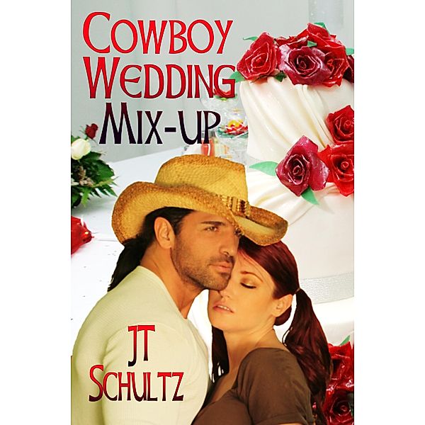 Cowboy Wedding Mix-up, Jt Schultz