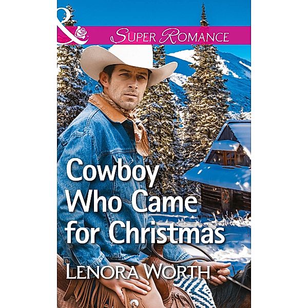 Cowboy Who Came For Christmas (Mills & Boon Superromance) / Mills & Boon Superromance, Lenora Worth