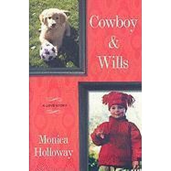 Cowboy & Wills, Monica Holloway