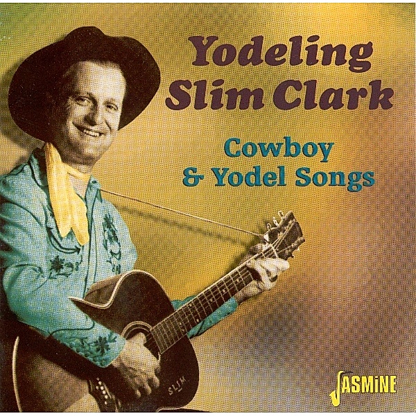 Cowboy & Yodel Songs, Slim-Yodeling- Clark