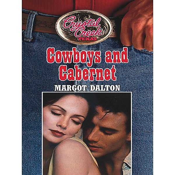 Cowboys and Cabernet (Crystal Creek, Book 2) / Mills & Boon, Margot Dalton