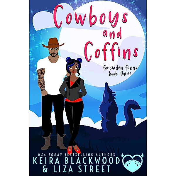 Cowboys and Coffins (Forbidden Fangs, #3) / Forbidden Fangs, Keira Blackwood, Liza Street