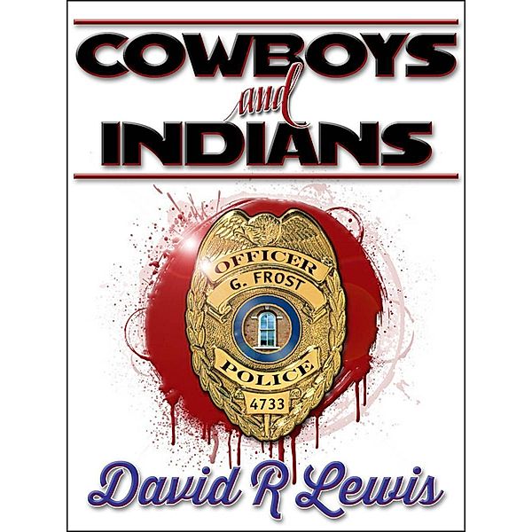 Cowboys and Indians, David R Lewis