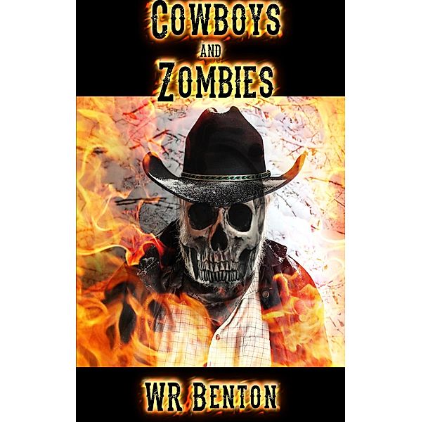 Cowboys and Zombies, W. R. Benton