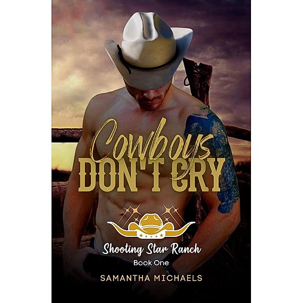Cowboys Don't Cry (The Shooting Star Ranch Trilogy) / The Shooting Star Ranch Trilogy, Samantha Michaels