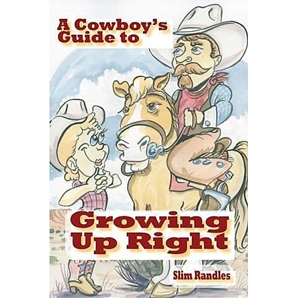 Cowboy's Guide to Growing Up Right, Slim Randles