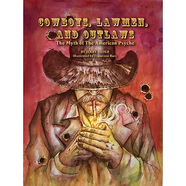 Cowboys, Lawmen, and Outlaws, Jerry Bader