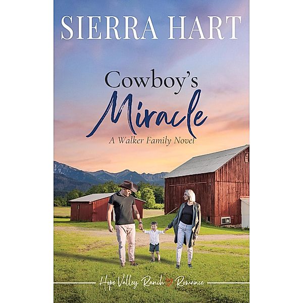Cowboy's Miracle (Hope Valley Ranch Sweet Romance, #4) / Hope Valley Ranch Sweet Romance, Sierra Hart