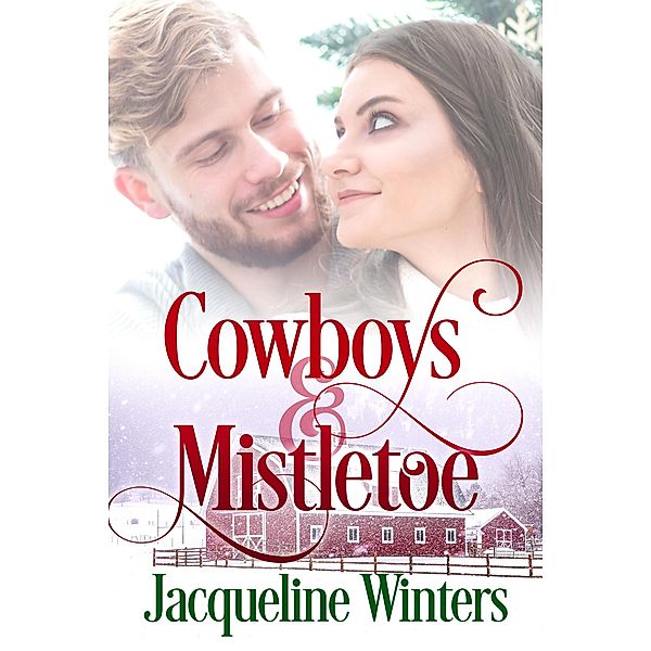 Cowboys & Mistletoe (Starlight Cowboys, #5) / Starlight Cowboys, Jacqueline Winters