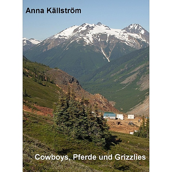 Cowboys, Pferde und Grizzlies, Anna Källström