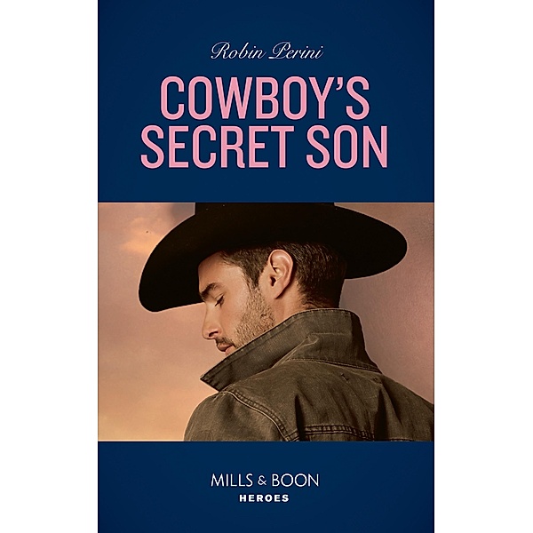Cowboy's Secret Son (Mills & Boon Heroes), Robin Perini