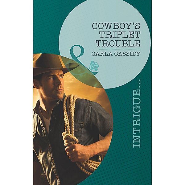 Cowboy's Triplet Trouble (Mills & Boon Intrigue) (Top Secret Deliveries, Book 6), Carla Cassidy